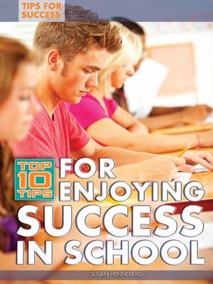 cover image of Top 10 Tips for Enjoying Success in School